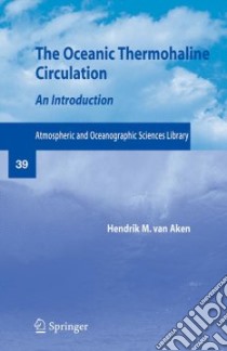 The Oceanic Thermohaline Circulation libro in lingua di van Aken Hendrik M.