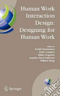 Human Work Interaction Design libro in lingua di Clemmensen Torkil (EDT), Campos Pedro (EDT), Orngreen Rikke (EDT), Pejtersen Annelise Mark (EDT), Wong William (EDT)