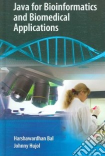 Java for Bioinformatics And Biomedical Applications libro in lingua di Bal Harshawardhan P., Hujol Johnny