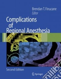 Complications of Regional Anesthesia libro in lingua di Finucane Brendan T. (EDT)