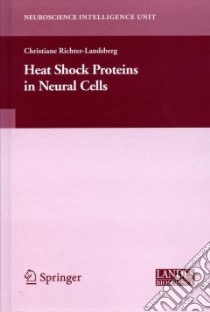 Heat Shock Proteins in Neural Cells libro in lingua di Richter-landsberg Christiane (EDT)
