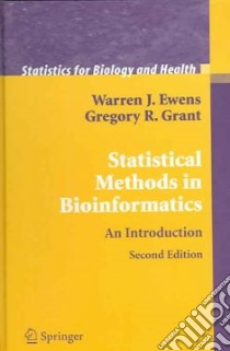 Statistical Methods In Bioinformatics libro in lingua di Ewens Warren J., Grant Gregory R., Ewens W. J.