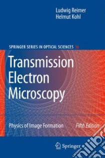 Transmission Electron Microscopy libro in lingua di Reimer L., Kohl H.