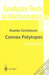 Convex Polytopes libro in lingua di Grunbaum Branko, Ziegler Gunter M. (EDT)