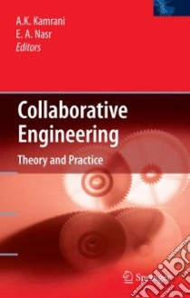 Collaborative Engineering libro in lingua di Kamrani Ali K. (EDT), Nasr Emad S. Abouel (EDT)