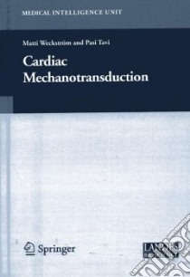 Cardiac Mechanotransduction libro in lingua di Weckstrom Matti Ph.D., Tavi Pasi Ph.D.