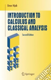 Introduction to Calculus and Classical Analysis libro in lingua di Hijab Omar