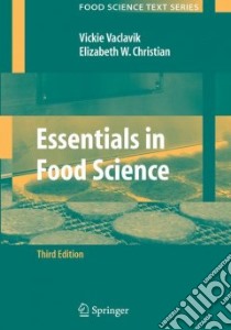 Essentials in Food Science libro in lingua di Vaclavik Vickie A., Christian Elizabeth W. Ph.D.