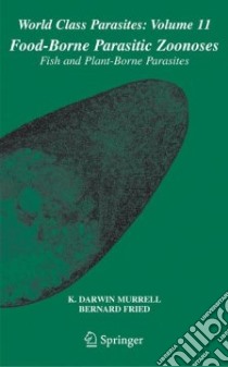 Food-Borne Parasitic Zoonoses libro in lingua di Murrell K. Darwin (EDT), Fried Bernard (EDT)