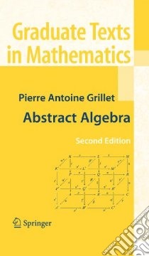 Abstract Algebra libro in lingua di Grillet Pierre Antoine