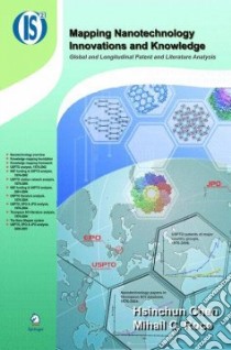 Mapping Nanotechnology Innovations and Knowledge libro in lingua di Chen Hsinchun, Roco Mihail C.