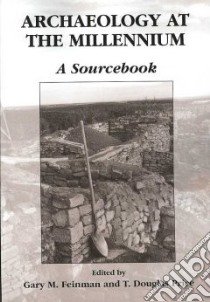 Archaeology at the Millennium libro in lingua di Feinman Gary M. (EDT), Price T. Douglas (EDT)