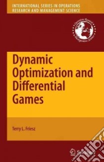 Dynamic Optimization and Differential Games libro in lingua di Friesz Terry L.