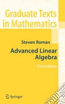 Advanced Linear Algebra libro in lingua di Roman Steven (EDT)