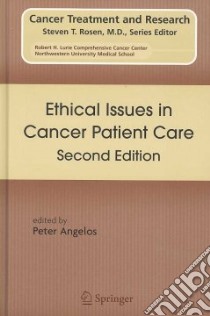 Ethical Issues in Cancer Patient Care libro in lingua di Angelos Peter Ph.D. (EDT)