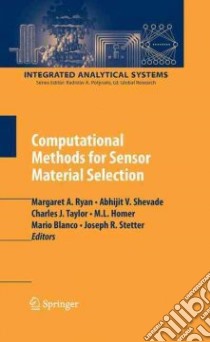Computational Methods for Sensor Material Selection libro in lingua di Ryan Margaret A. (EDT), Shevade Abhijit V. (EDT), Taylor Charles J. (EDT), Homer Margie L. (EDT), Blanco Mario (EDT)