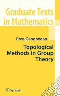 Topological Methods in Group Theory libro in lingua di Geoghegan Ross