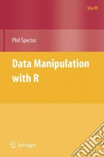 Data Manipulation With R libro in lingua di Spector Phil