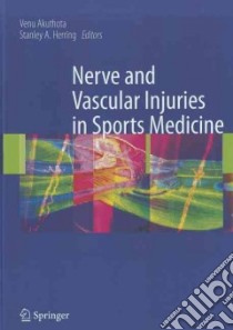 Nerve and Vascular Injuries in Sports Medicine libro in lingua di Akuthota Venu (EDT), Herring Stanley A. (EDT)