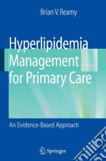 Hyperlipidemia Management for Primary Care libro in lingua di Reamy Brian V. (EDT), Henley Charles E. (FRW)