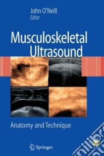 Musculoskeletal Ultrasound libro in lingua di O'Neill John (EDT)