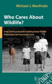 Who Cares About Wildlife? libro in lingua di Manfredo Michael J.