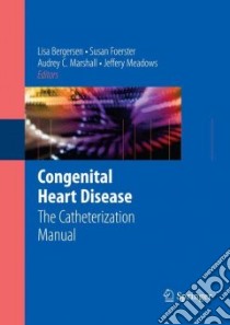 Congenital Heart Disease libro in lingua di Bergersen Lisa (EDT), Foerster Susan (EDT), Marshall Audrey C. (EDT), Meadows Jeffery (EDT)