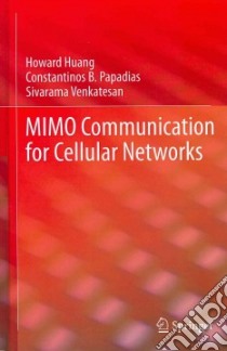 Mimo Communication for Cellular Networks libro in lingua di Huang Howard, Papadias Constantinos B., Venkatesan Sivarama