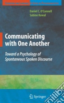 Communicating with One Another libro in lingua di O'Connell Daniel C., Kowal Sabine, Dulany Donelson E. (FRW)