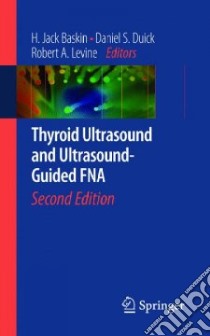 Thyroid Ultrasound and Ultrasound-Guided FNA libro in lingua di Baskin H. Jack M.D., Duick Daniel S. M.D., Levine Robert A., Wartofsky Leonard (FRW)