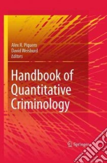 Handbook of Quantitative Criminology libro in lingua di Piquero Alex (EDT), Weisburd David (EDT)