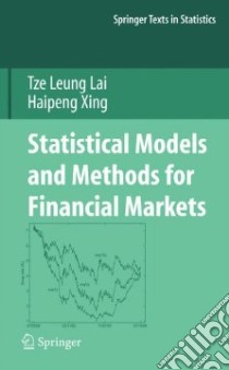 Statistical Models And Methods For Financial Markets libro in lingua di Lai Tze Leung, Xing Haipeng
