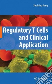 Regulatory T Cells and Clinical Application libro in lingua di Jiang Shuiping (EDT)