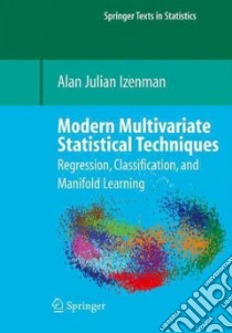Modern Multivariate Statistical Techniques libro in lingua di Izenman Alan Julian