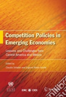 Competition Policies in Emerging Economies libro in lingua di Schatan Claudia (EDT), Rivera Eugenio (EDT)