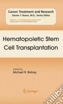 Hematopoietic Stem Cell Transplantation libro in lingua di Bishop Michael R. M.D. (EDT)