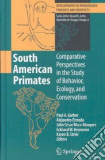 South American Primates libro in lingua di Garber Paul Alan (EDT), Estrada Alejandro (EDT), Bicca-Marques Julio Cesar (EDT), Heymann Eckhard W. (EDT)