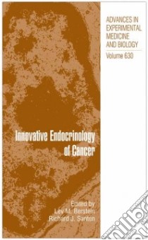 Innovative Endocrinology of Cancer libro in lingua di Berstein Lev M. M.D. Ph.D. (EDT), Santen Richard J. (EDT)
