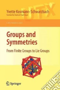 Groups and Symmetries libro in lingua di Kosmann-Schwarzbach Yvette, Singer Stephanie Frank (TRN)