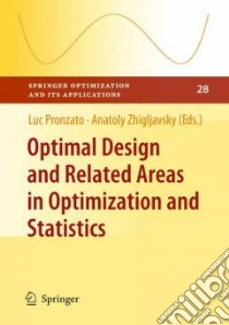 Optimal Design and Related Areas in Optimization and Statistics libro in lingua di Pronzato Luc (EDT), Zhigljavsky Anatoly (EDT)