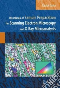 Handbook of Sample Preparation for Scanning Electron Microsc libro in lingua di Patrick Echlin