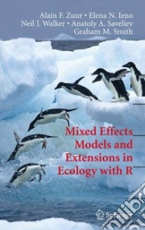 Mixed Effects Models and Extensions in Ecology With R libro in lingua di Zuur Alain F., Ieno Elena N., Walker Neil J., Saveliev Anatoly A., Smith Graham M.