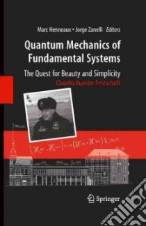 Quantum Mechanics of Fundamental Systems libro in lingua di Festschrift Claudio Bunster, Henneaux Marc (EDT), Zanelli Jorge (EDT)
