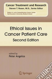 Ethical Issues in Cancer Patient Care libro in lingua di Angelos Peter Ph.D. (EDT)