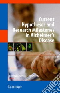 Current Hypotheses and Research Milestones in Alzheimer's Disease libro in lingua di Maccioni Ricardo B. (EDT), Perry George (EDT)