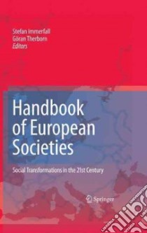 Handbook of European Societies libro in lingua di Immerfall Stefan (EDT), Therborn Goran (EDT)