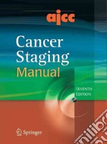 AJCC Cancer Staging Manual libro in lingua di Edge Stephen B. (EDT), Byrd David R. (EDT), Compton Carolyn C. M.D. Ph.D. (EDT), Fritz April G. (EDT)