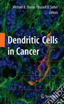 Dendritic Cells in Cancer libro in lingua di Shurin Michael R. (EDT), Salter Russell David (EDT)