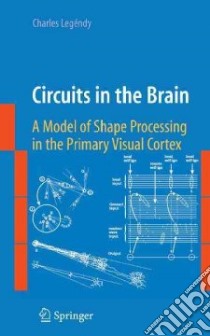 Circuits in the Brain libro in lingua di Legendy Charles R.