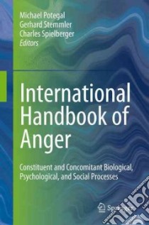 International Handbook of Anger libro in lingua di Potegal Michael (EDT), Stemmler Gerhard (EDT), Spielberger Charles Donald (EDT)